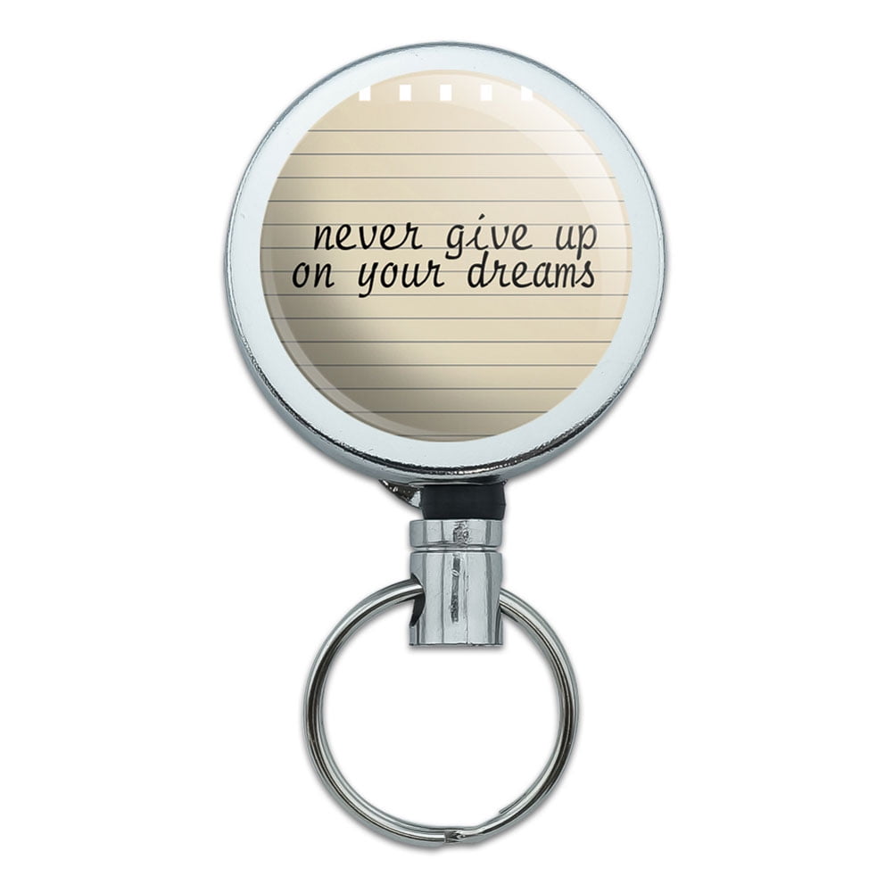 Never Give Up on Your Dreams New Job Graduation Retractable Belt Clip