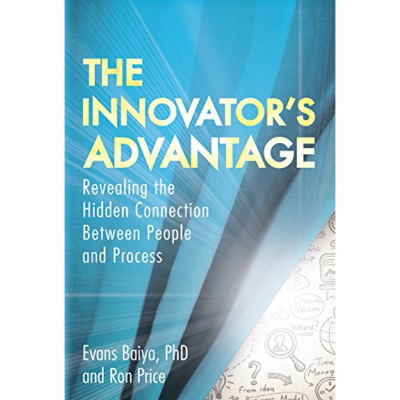 Pre-Owned The Innovator's Advantage: Revealing the Hidden Connection Between People and Process (Hardcover) 1612061222 9781612061221