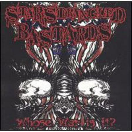 Star Strangled Bastards - Whose War Is It (CD)