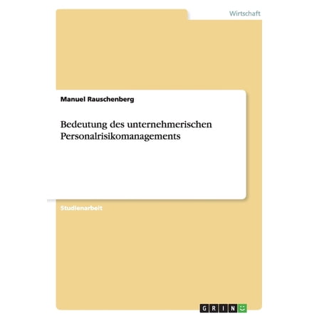 Bedeutung des unternehmerischen Personalrisikomanagements (Paperback)