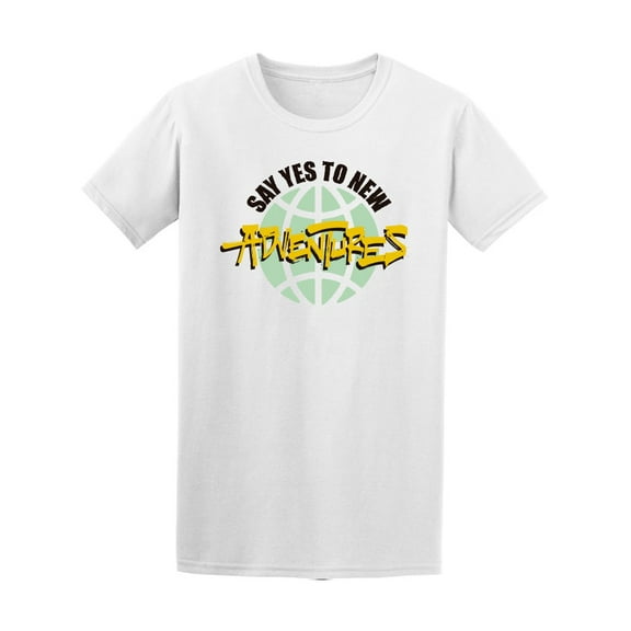 Say Yes To New Adventures Tee Men's -Image by Shutterstock