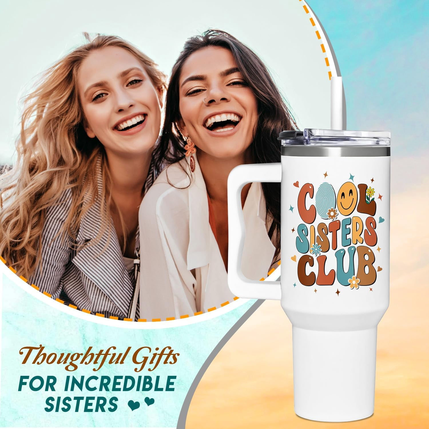 Sister Gifts - Mothers Day, Birthday, Christmas Gifts For Sister - Tumbler With Handle 40oz