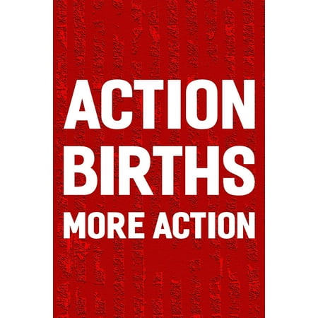 Action Births More Action: Daily Success, Motivation and Everyday Inspiration For Your Best Year Ever, 365 days to more Happiness Motivational Year Long Journal / Daily Notebook / Diary