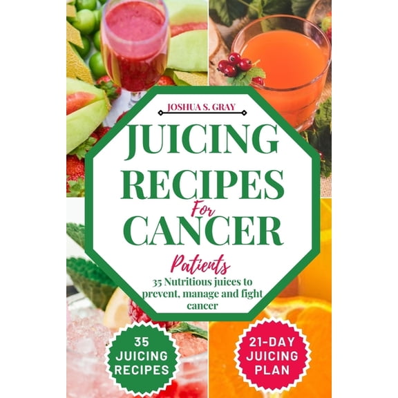 The Healthy Path Book: Juicing Recipes For Cancer Patients: 35 Nutritious Juices to prevent, manage and fight cancer (Paperback)