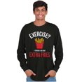 thumbnail image 5 of Exercise You Said Extra Fries Foodie Long Sleeve TShirt Men Women Brisco Brands L, 5 of 6