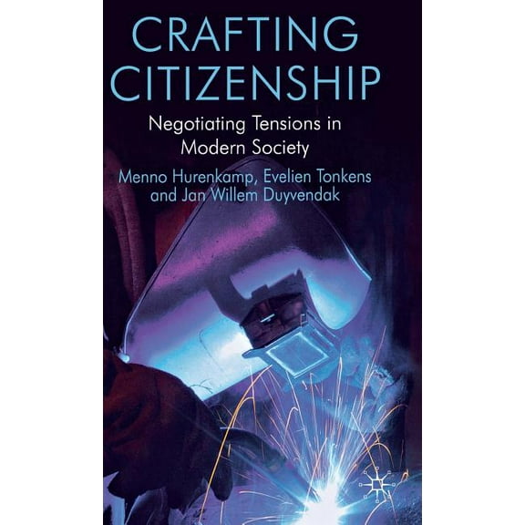 Crafting Citizenship: Negotiating Tensions in Modern Society, (Hardcover)
