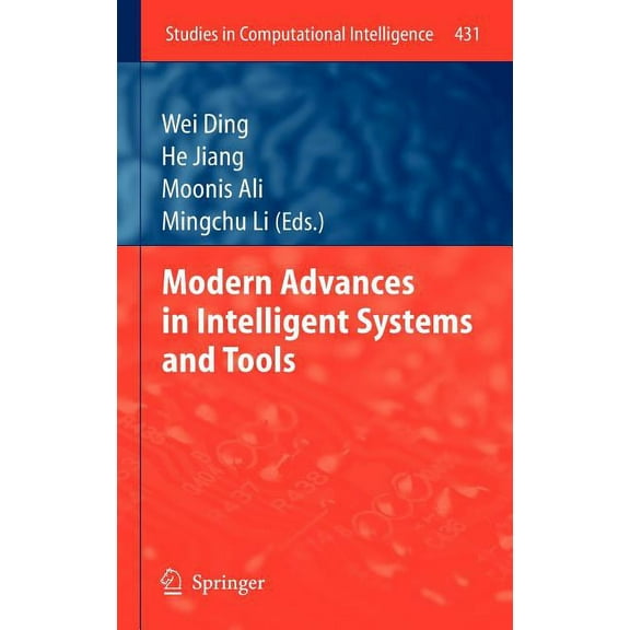 Studies in Computational Intelligence Modern Advances in Intelligent Systems and Tools, Book 431, (Hardcover)