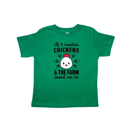 

Inktastic If It Involves Chickens & The Farm Count me in Gift Toddler Boy or Toddler Girl T-Shirt