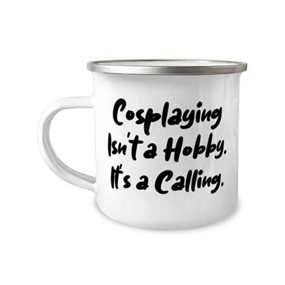 Special Cosplaying s, Cosplaying Isn't a Hobby. It's a Calling, Reusable Birthday 12oz Camper Mug s For Men Women