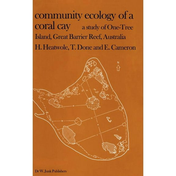 Monographiae Biologicae Community Ecology of a Coral Cay: A Study of One-Tree Island, Great Barrier Reef, Australia, Book 43, (Hardcover)