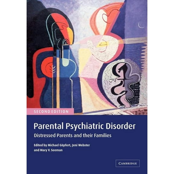 Parental Psychiatric Disorder: Distressed Parents and Their Families, (Paperback)