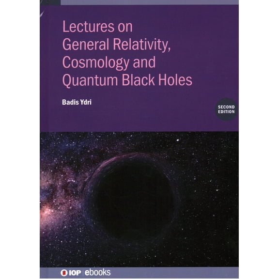 Lectures on General Relativity, Cosmology and Quantum Black Holes (Second Edition), (Hardcover)