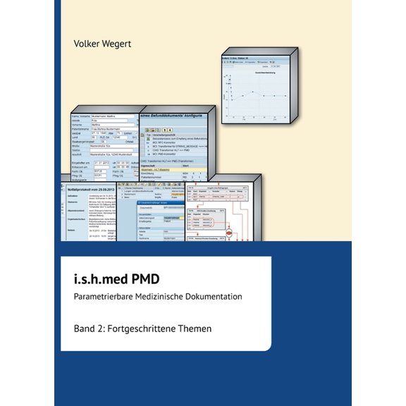 i.s.h.med Parametrierbare Medizinische Dokumentation (PMD): Band 2: Fortgeschrittene Themen, (Hardcover)