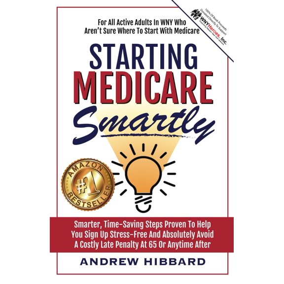 Pre-Owned Starting Medicare Smartly: Learn Smarter, Time-Saving Steps Proven To Help You Sign Up Stress Free And Avoid A Costly Late Penalty At 65 Or After