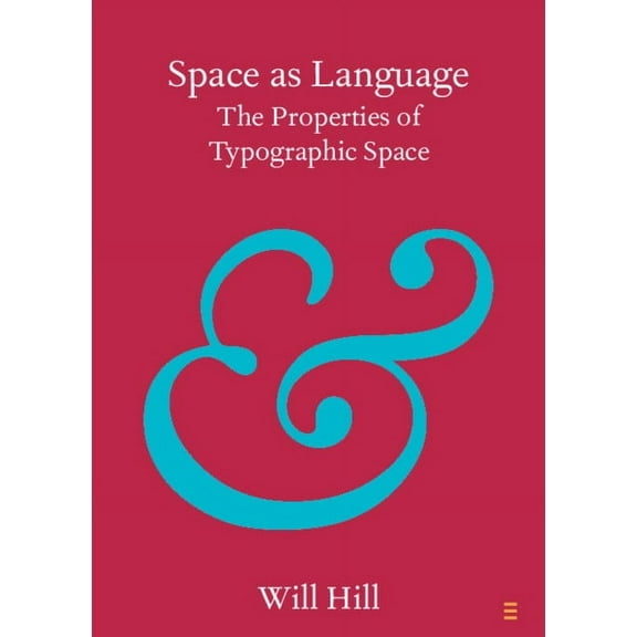 Elements in Publishing and Book Culture Space as Language: The Properties of Typographic Space, (Paperback)