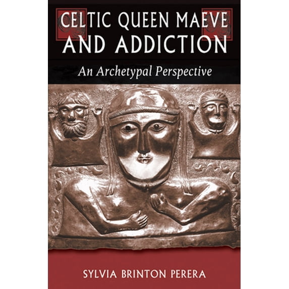 Pre-Owned Celtic Queen Maeve and Addiction: An Archetypal Perspective (Paperback) 0892540575 9780892540570
