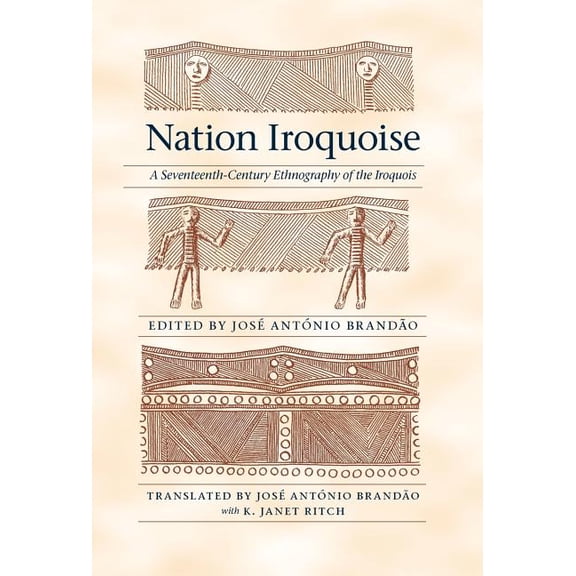 Iroquoians and Their World Nation Iroquoise: A Seventeenth-Century Ethnography of the Iroquois, (Hardcover)