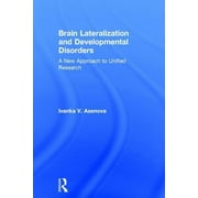 Brain Lateralization and Developmental Disorders: A New Approach to Unified Research (Hardcover)