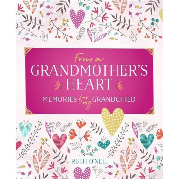 From a Grandmother's Heart: Memories for My Grandchild, Book 1 (Hardcover)