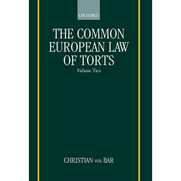 The Common European Law of Torts: Volume Two: Damage and Damages, Liability for and Without Personal Misconduct, Causali, (Hardcover)
