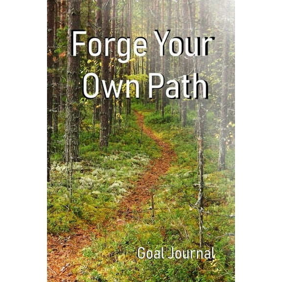Forge Your Own Path: Inspirational Joural Book (Paperback)