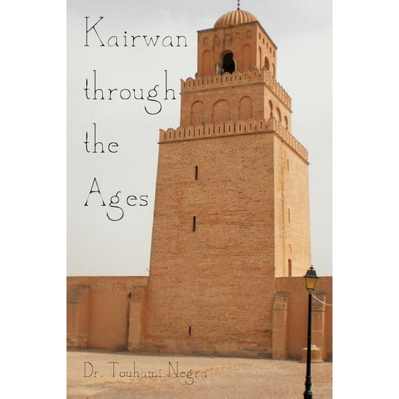 Kairwan Through the Ages