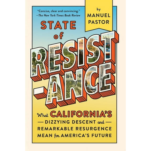 State of Resistance: What California's Dizzying Descent and Remarkable Resurgence Mean for America's Future, (Paperback)