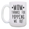 thumbnail image 2 of ThisWear Mom Gift Set Thanks for Popping Me Out Mother Daughter Gifts 2 Pack 15oz Coffee Mugs, 2 of 4
