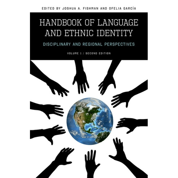 Handbook of Language and Ethnic Identity: Disciplinary and Regional Perspectives (Volume 1), (Paperback)