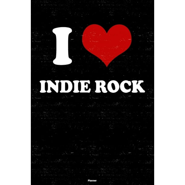I Love Indie Rock Planner Indie Rock Heart Music Calendar 2020 6 x 9