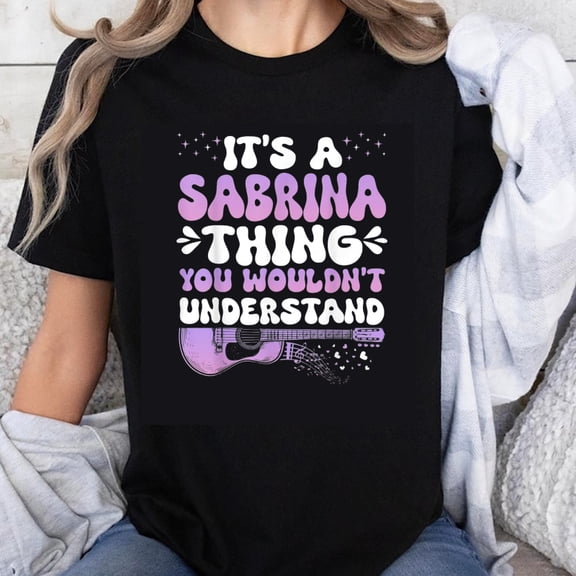 100% Cotton It's A Sabrina Thing You Wouldn't Understand