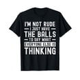 thumbnail image 1 of Not Rude Just Ballsy Thinking Black T-Shirt For Men Soft Cotton Crew Neck Graphic Tee Funny Casual Summer Wear Breathable ultra Soft ideal For Running and, 1 of 6