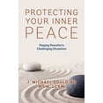thumbnail image 1 of Pre-Owned Protecting Your Inner Peace: Staying Peaceful in Challenging Situations (Paperback) 1478718617 9781478718611, 1 of 1