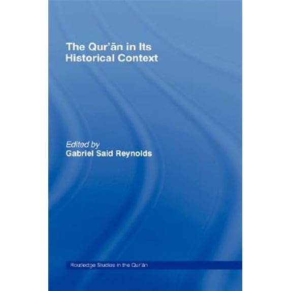 Pre-Owned Routledge Studies in the Qur'an The Qur'an in its Historical Context, (Hardcover)
