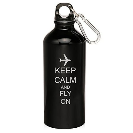 - 20oz Aluminum Sports Water Bottle Caribiner Clip Keep Calm and Fly On Airplane (Black)