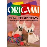 Origami for Beginners: The Creative World of Paperfolding [Paperback - Used]