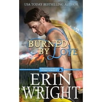 Firefighters of Long Valley Romance Burned by Love: A Fireman Contemporary Western Romance, Book 4, (Paperback)