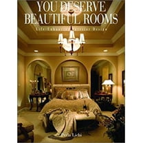 Pre-Owned You Deserve Beautiful Rooms: Life-Enhancing Interior Design (Hardcover) 1588620166 9781588620163