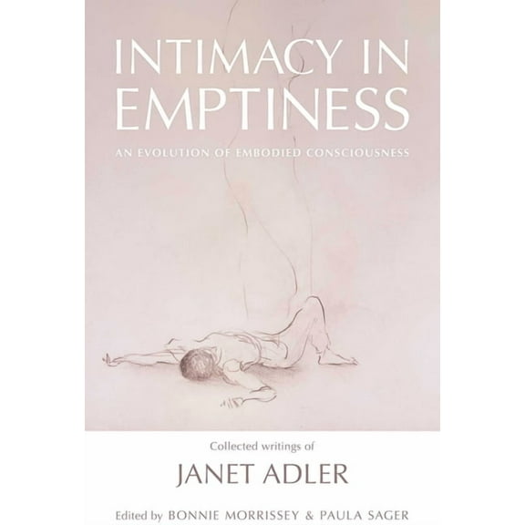 Intimacy in Emptiness: An Evolution of Embodied Consciousness, (Hardcover)