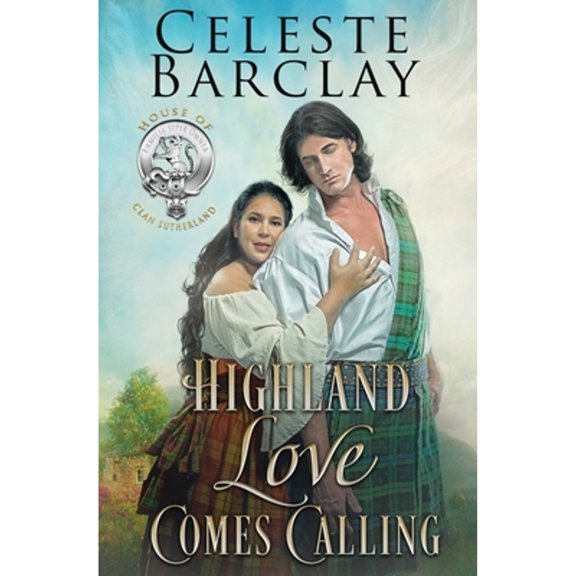 Pre-Owned The House of Clan Sutherland Highland Love Comes Calling, Book 1, (Paperback)