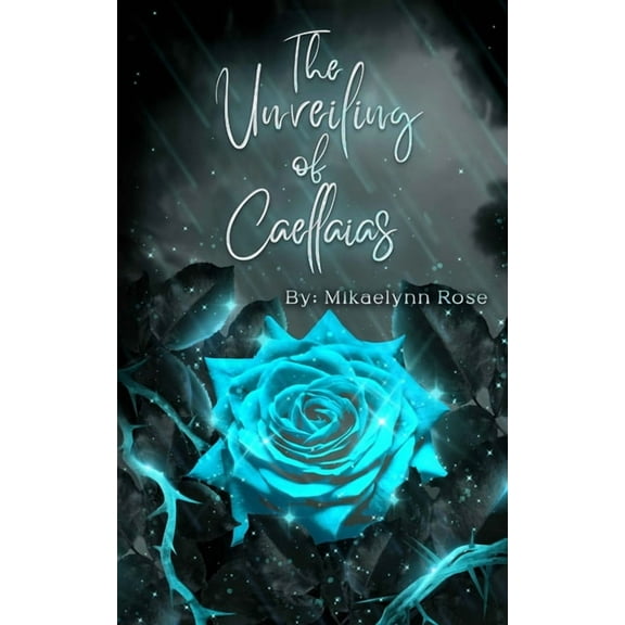 The Unveiling of Caellaias, (Paperback)