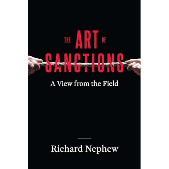Pre-Owned The Art of Sanctions: A View from the Field (Hardcover) 0231180268 9780231180269