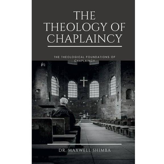 The Theology of Chaplaincy, (Paperback)