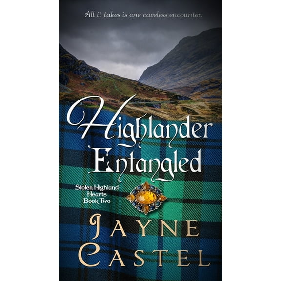 Stolen Highland Hearts Highlander Entangled: A Medieval Scottish Romance, Book 2, (Hardcover)
