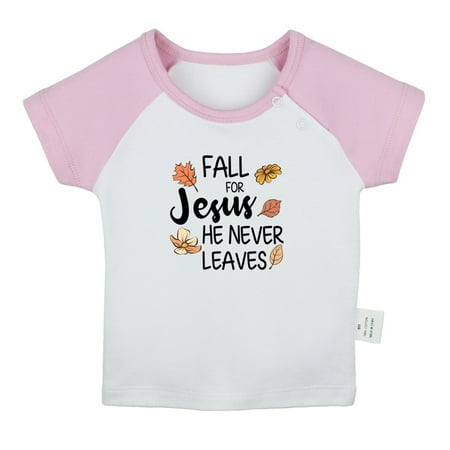 

Fall For Jesus He Never Leaves Funny T shirt For Baby Newborn Babies T-shirts Infant Tops 0-24M Kids Graphic Tees Clothing (Short Pink Raglan T-shirt 6-12 Months)
