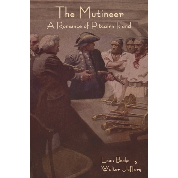 The Mutineer: A Romance of Pitcairn Island, (Paperback)