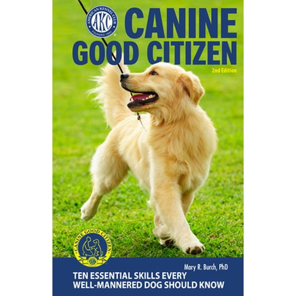 Pre-Owned Canine Good Citizen - the Official Akc Guide: 10 Essential Skills Every Well-Mannered Dog Should Know Paperback