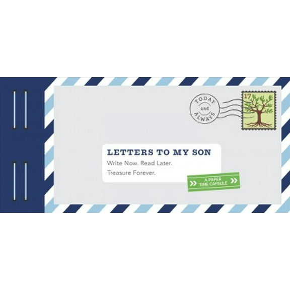 Letters to: Letters to My Son : Write Now. Read Later. Treasure Forever. (Other)