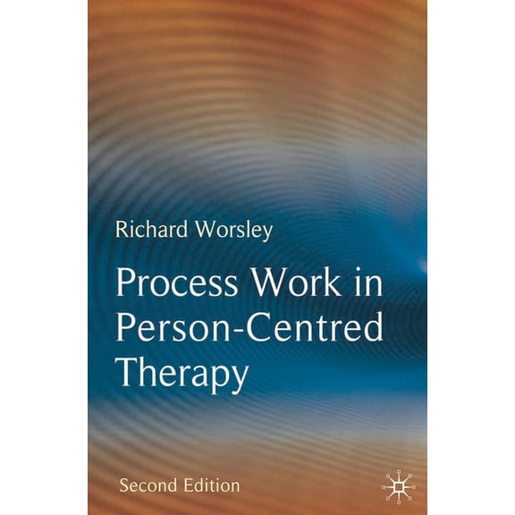 Process Work in Person-Centred Therapy, (Paperback)