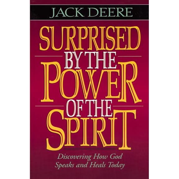 Pre-Owned Surprised by the Power of the Spirit: Discovering How God Speaks and Heals Today (Paperback) 0310211271 9780310211273